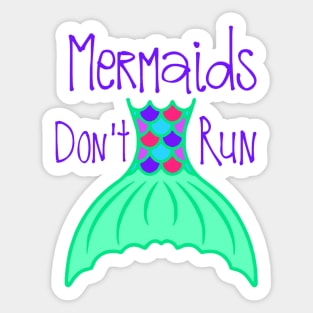 Mermaids Aren't Runners Sticker